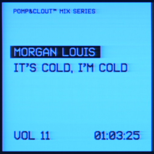 11 Morgan Louis – It’s Cold, I’m Cold
